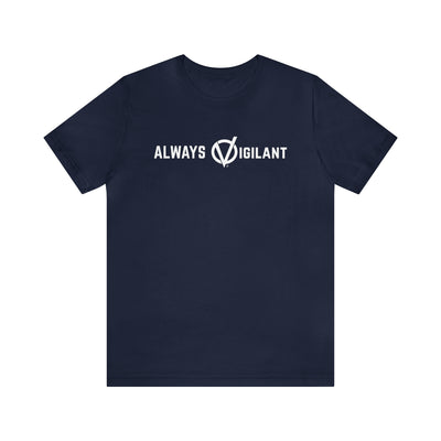 Always Vigilant Slogan Unisex Soft Cotton Tee