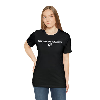 Everyone Has An Agenda Slogan Unisex Soft Cotton Tee