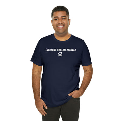 Everyone Has An Agenda Slogan Unisex Soft Cotton Tee