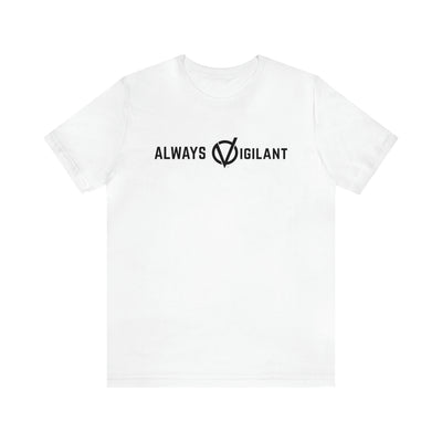 Always Vigilant Slogan Unisex Soft Cotton Tee