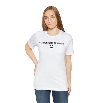 Everyone Has An Agenda Slogan Unisex Soft Cotton Tee